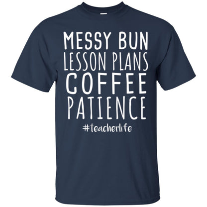 Teacher T-shirt Messy Bun Lesson Plans Coffee Patience Navy