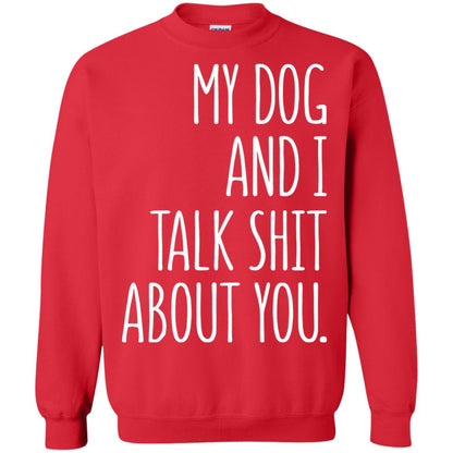 Dog Lovers T-shirt My Dog And I Talk About You Red