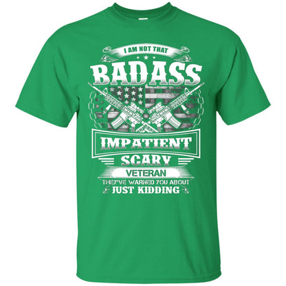 I Am Not That Impatient Scary Veteran They've Warned You About Just Kidding Irish Green