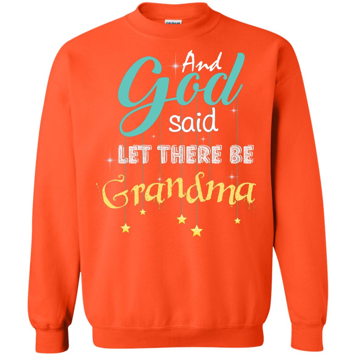 And God Said Let There Be Grandma Nana Shirt Orange