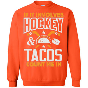 If It Involves Hockey And Tacos Count Me In Hockey T-shirt