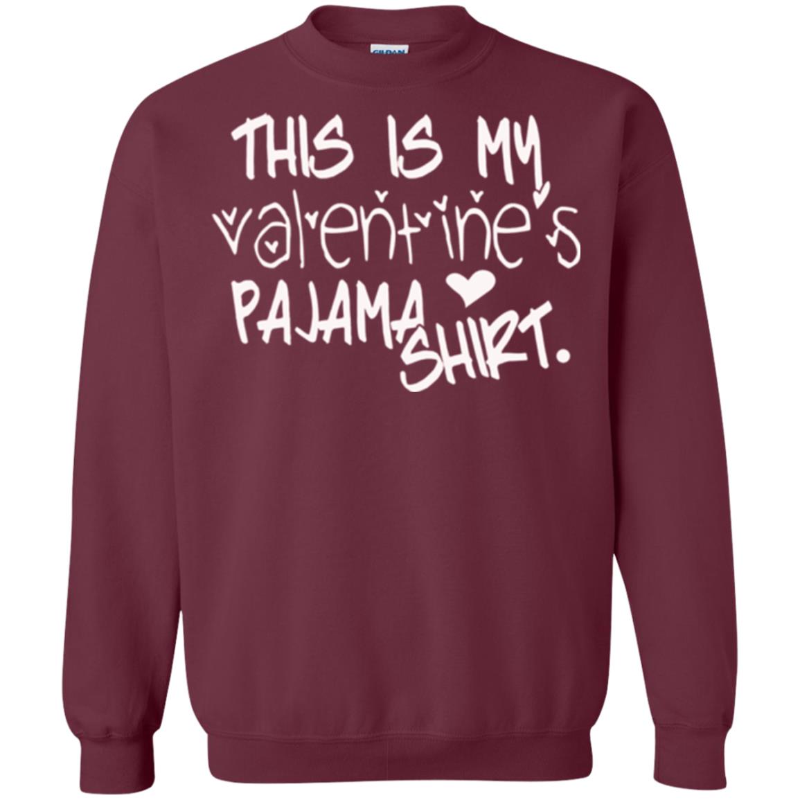 Valentine_s Day T-shirt This Is My Valentines Pajama Shirt Maroon