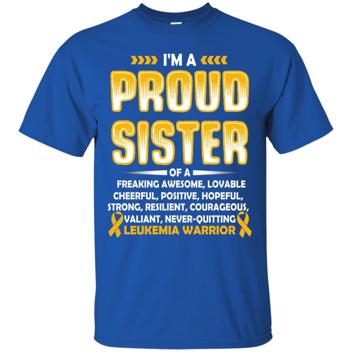 Leukemia Warrior Cancer T-shirt I_m A Proud Sister Of Leukemia Warrior Royal