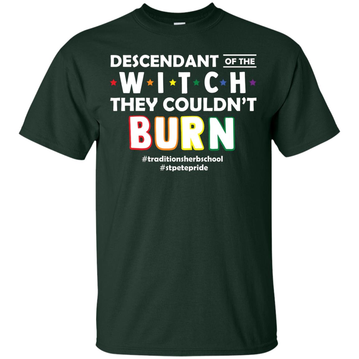 Descendant Of The Witch They Couldn_t Burn #traditionsherbschool #stpetepride Lgbt ShirtG200 Gildan Ultra Cotton T-Shirt