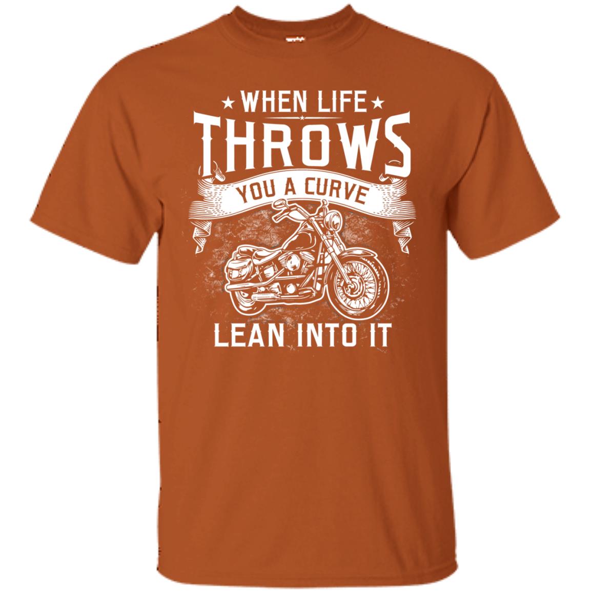 When Life Throws You A Curve Lean Into It Motorcycle Shirt Texas Orange