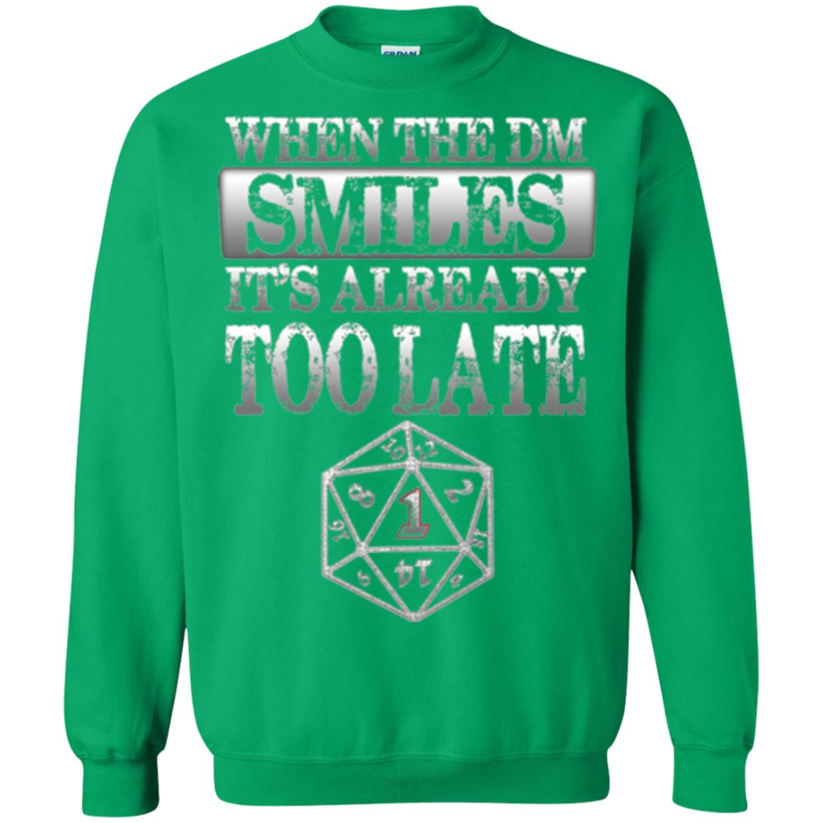 When The Dm Smiles It_s Too Late T-shirt Irish Green