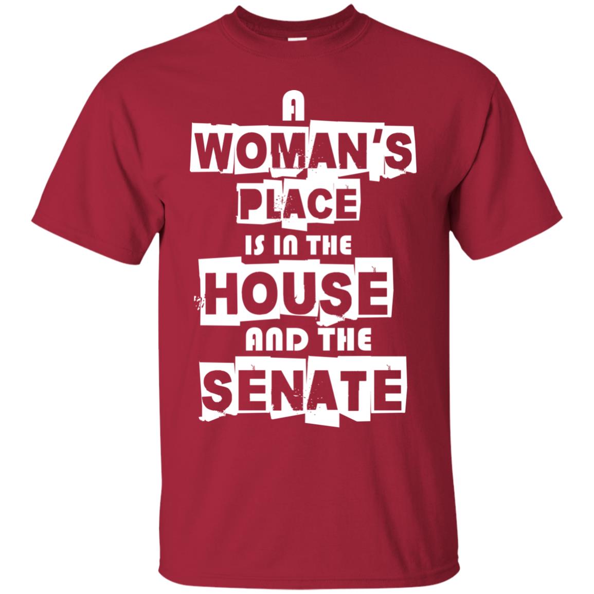 Women's Right T-shirt A Woman's Place Is In The House And The Senate Cardinal