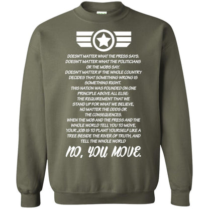 Doesnt Matter What The Press Says What The Politicians Or The Mobs Say No You Move Military Green