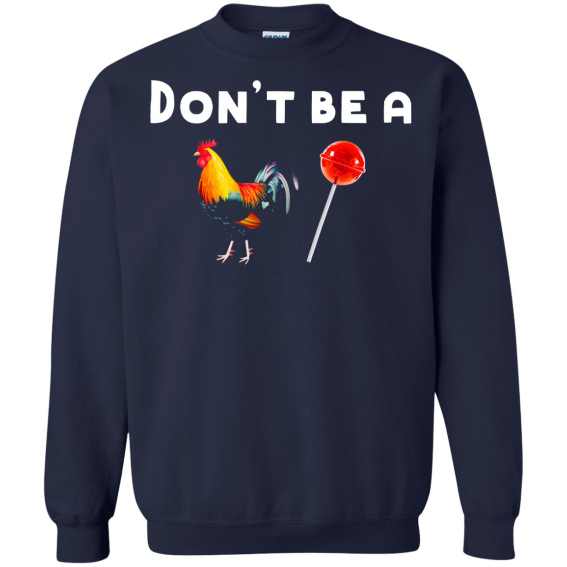 Dont Be A Sucker Funny Chicken And Candy Shirt Navy