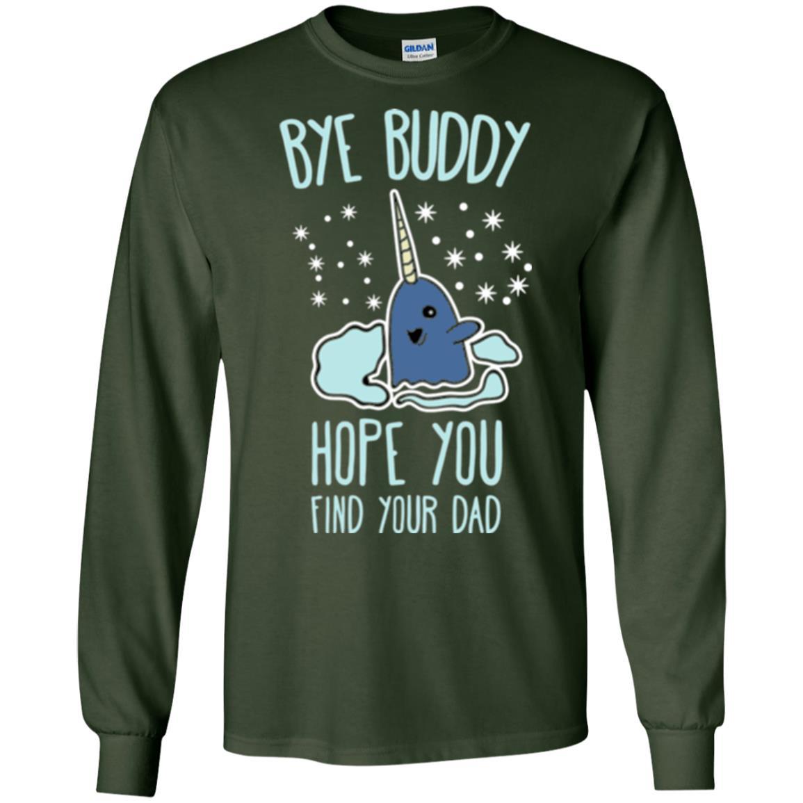Family T-shirt Bye Buddy Hope You Find Your Dad Forest Green