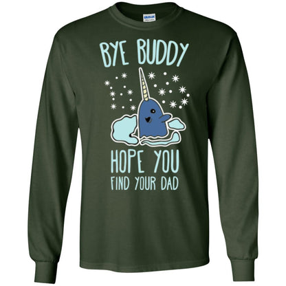 Family T-shirt Bye Buddy Hope You Find Your Dad Forest Green