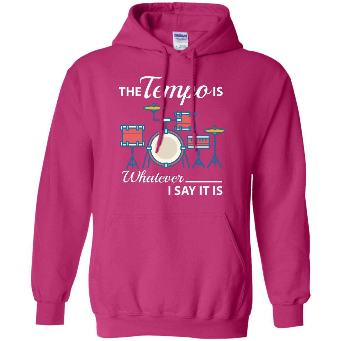 Drummer T-shirt The Tempo Is Whatever I Say It Is Heliconia