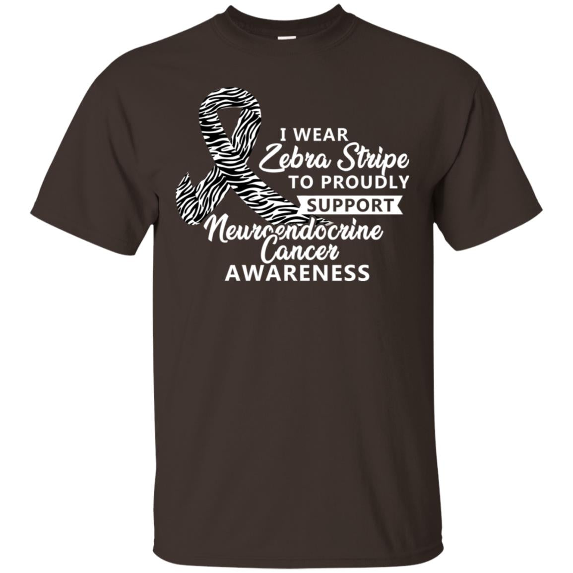 I Wear Zebra Stripe To Proudly Support Neuroendocrine Cancer Awareness Shirt Dark Chocolate