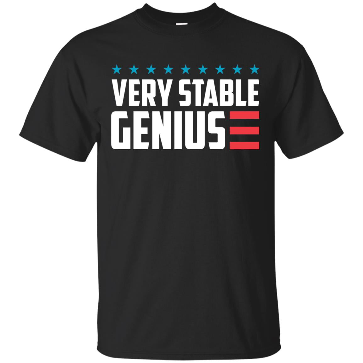 Funny Political T-shirt Very Stable Genius Black
