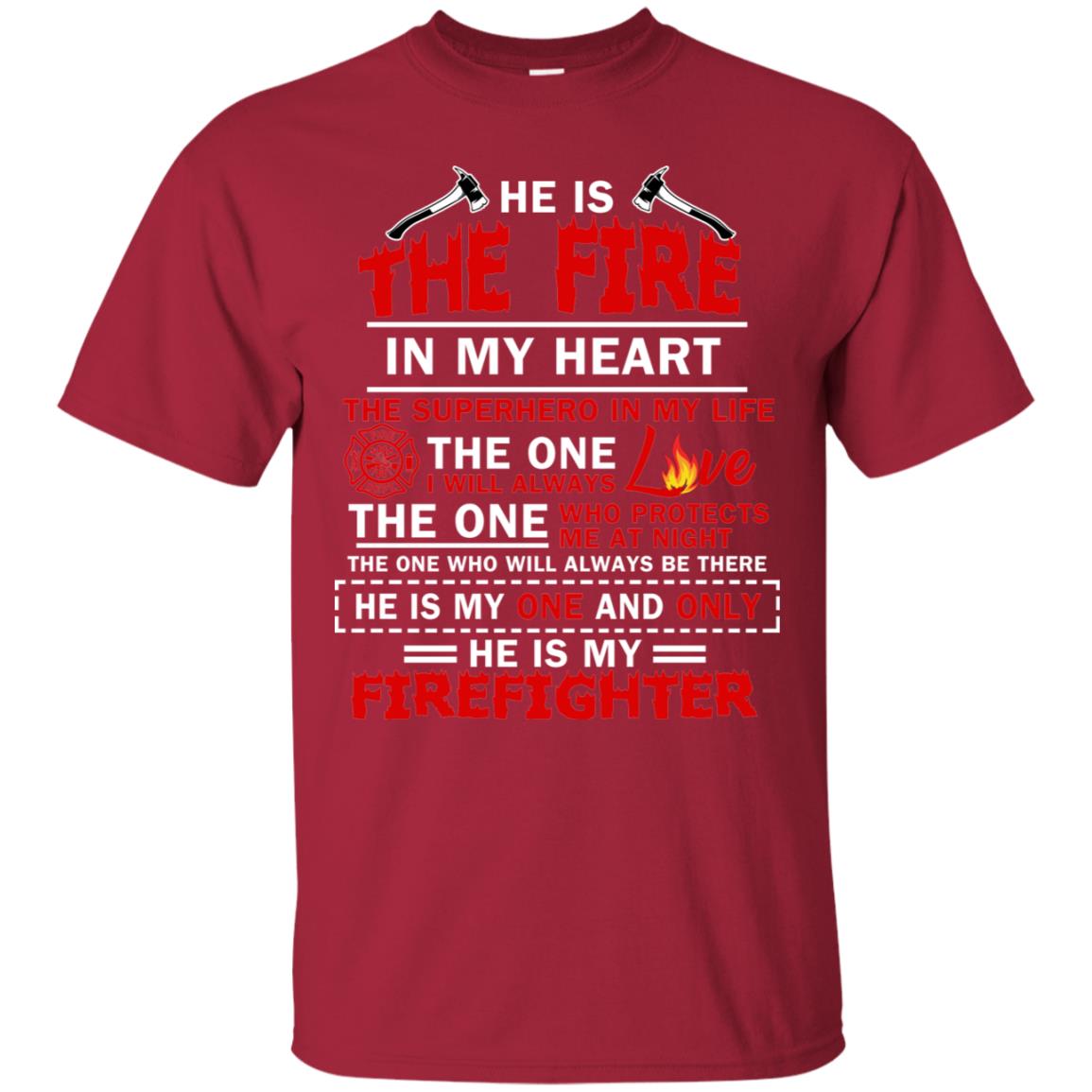 He Is The Fire In My Heart The Superhero In My Life The One I Will Always Love The One Who Protects Me At Night The One Who Will Always Be There He Is My One And Only He Is My Firefighter Cardinal