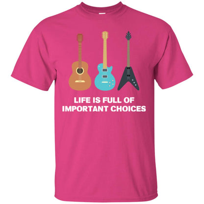 Guitarist T-shirt Life Is Full Of Impotant Choices Heliconia