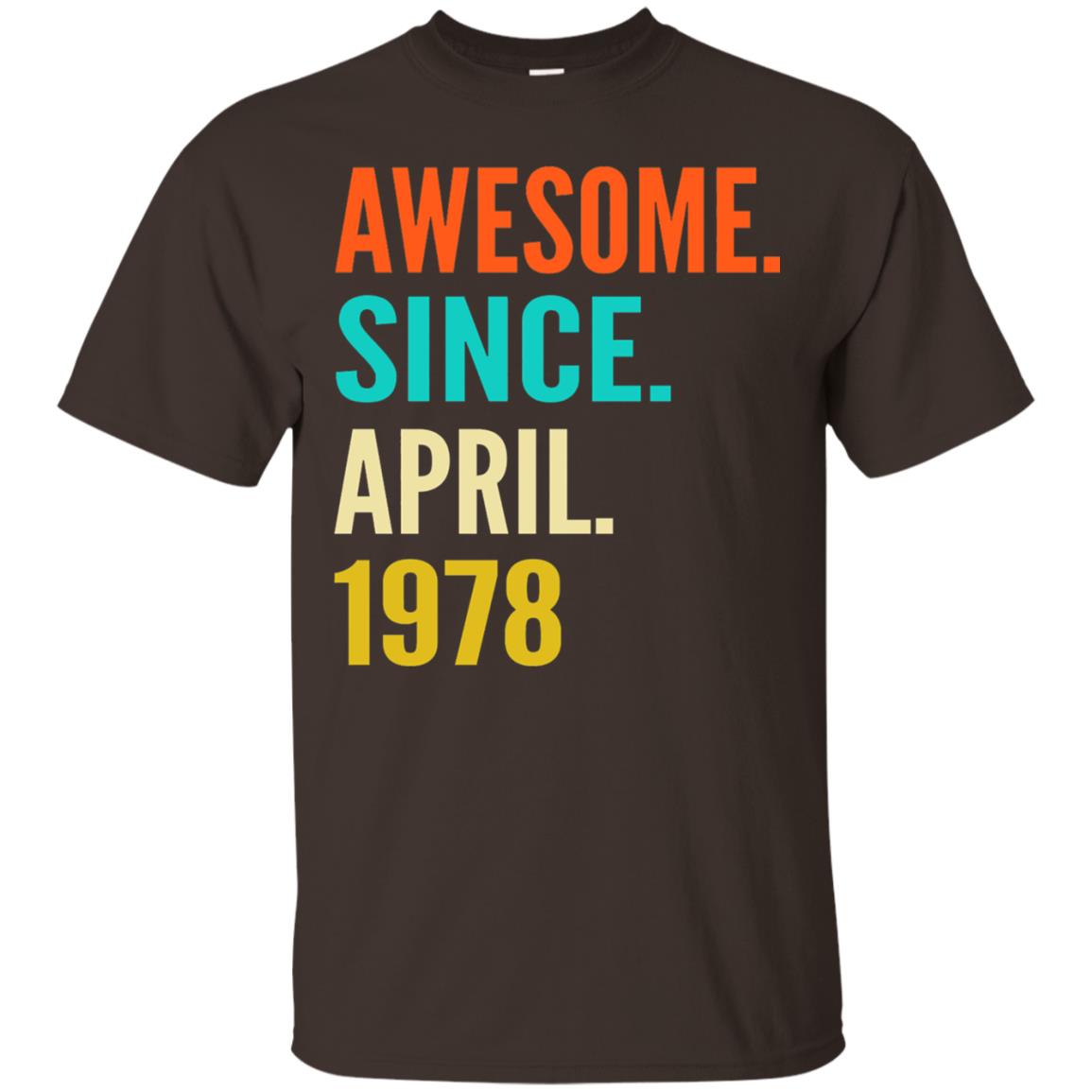 Born In April 1978 40th Birthday Awesome Since April 1978 Dark Chocolate