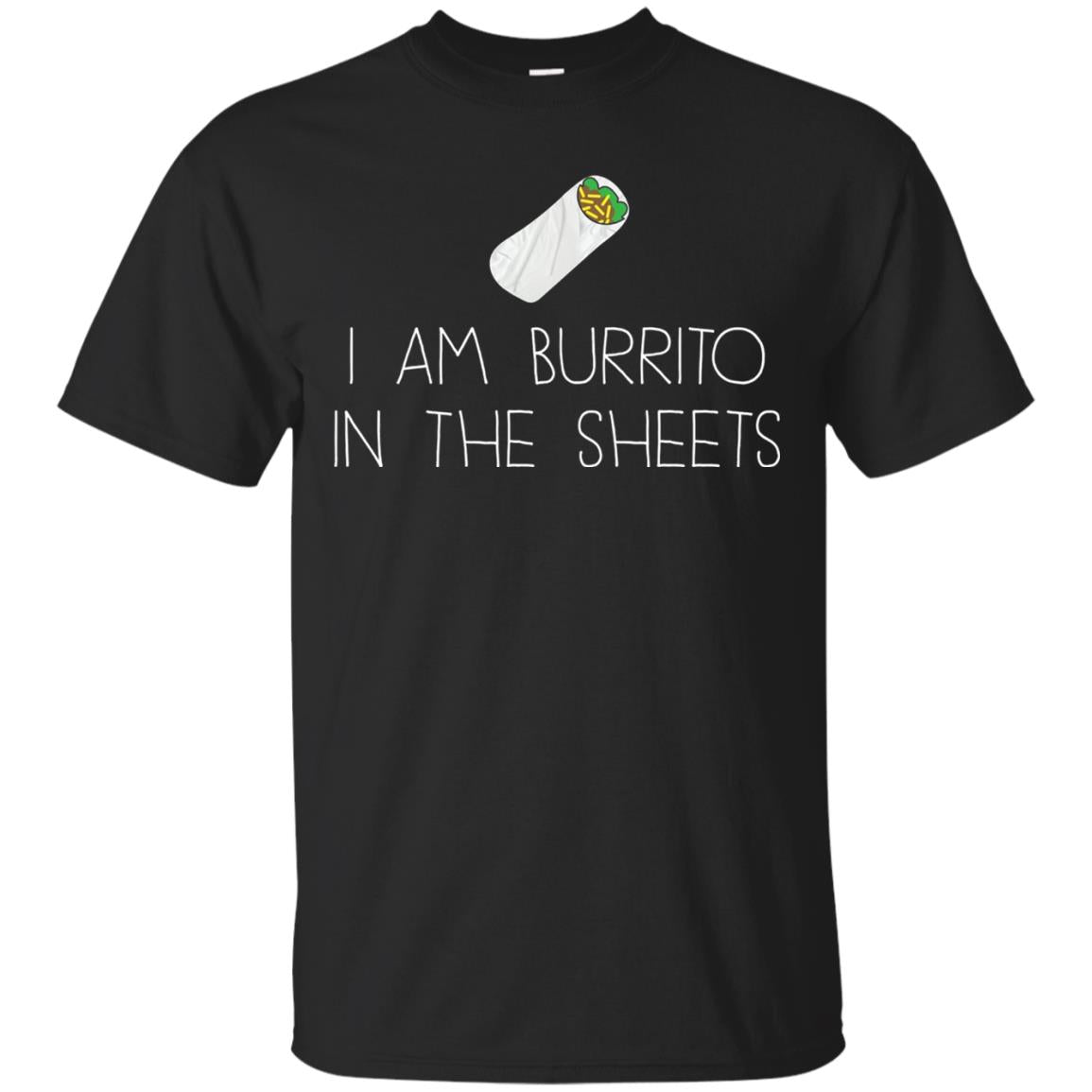 Burrito T-shirt I Am A Burrito In The Sheets Swaddling Black