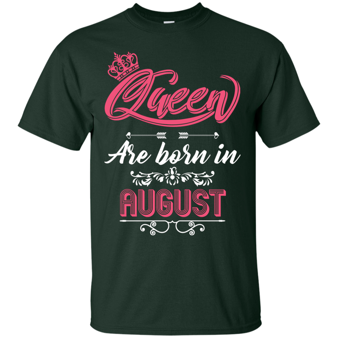Brithday T-Shirt Queen Are Born In August Forest Green