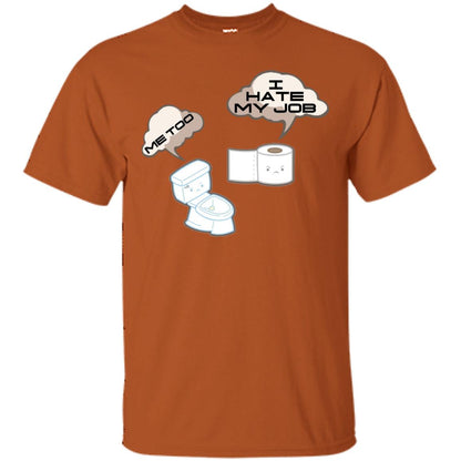 Funny Toilet And Toilet Paper I Hate My Job T-shirt Texas Orange
