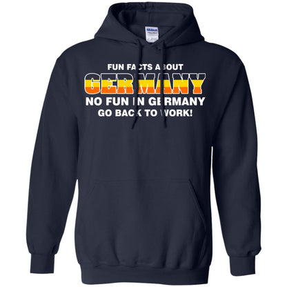 Fun Facts About Germany No Fun In Germany Go Back To Work Shirt Navy