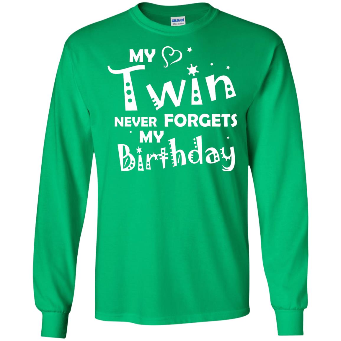 Family T-shirt My Twin Never Forgets My Birthday Irish Green