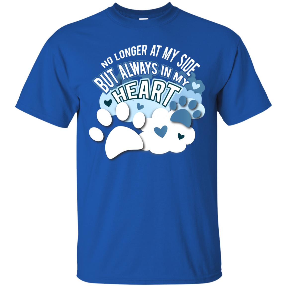 But Always In My Heart Dog In Heaven T-shirt Royal