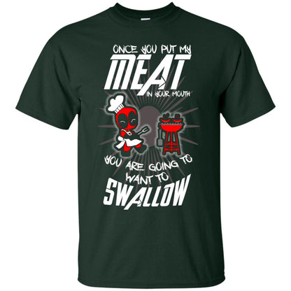Once You Put My Meat In Your Mouth You Are Going To Want To Swallow Funny Shirt For Chef Forest