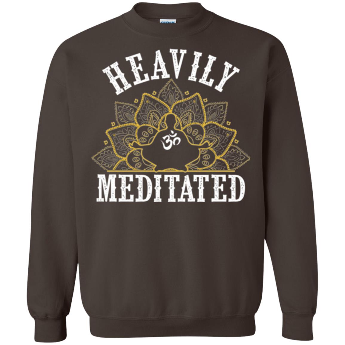 Funny Heavily Meditated Yoga Meditation T-shirt Dark Chocolate