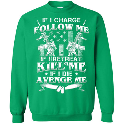 If I Charge Follow Me If I Retreat Kill Me If I Die Avenge Me Irish Green