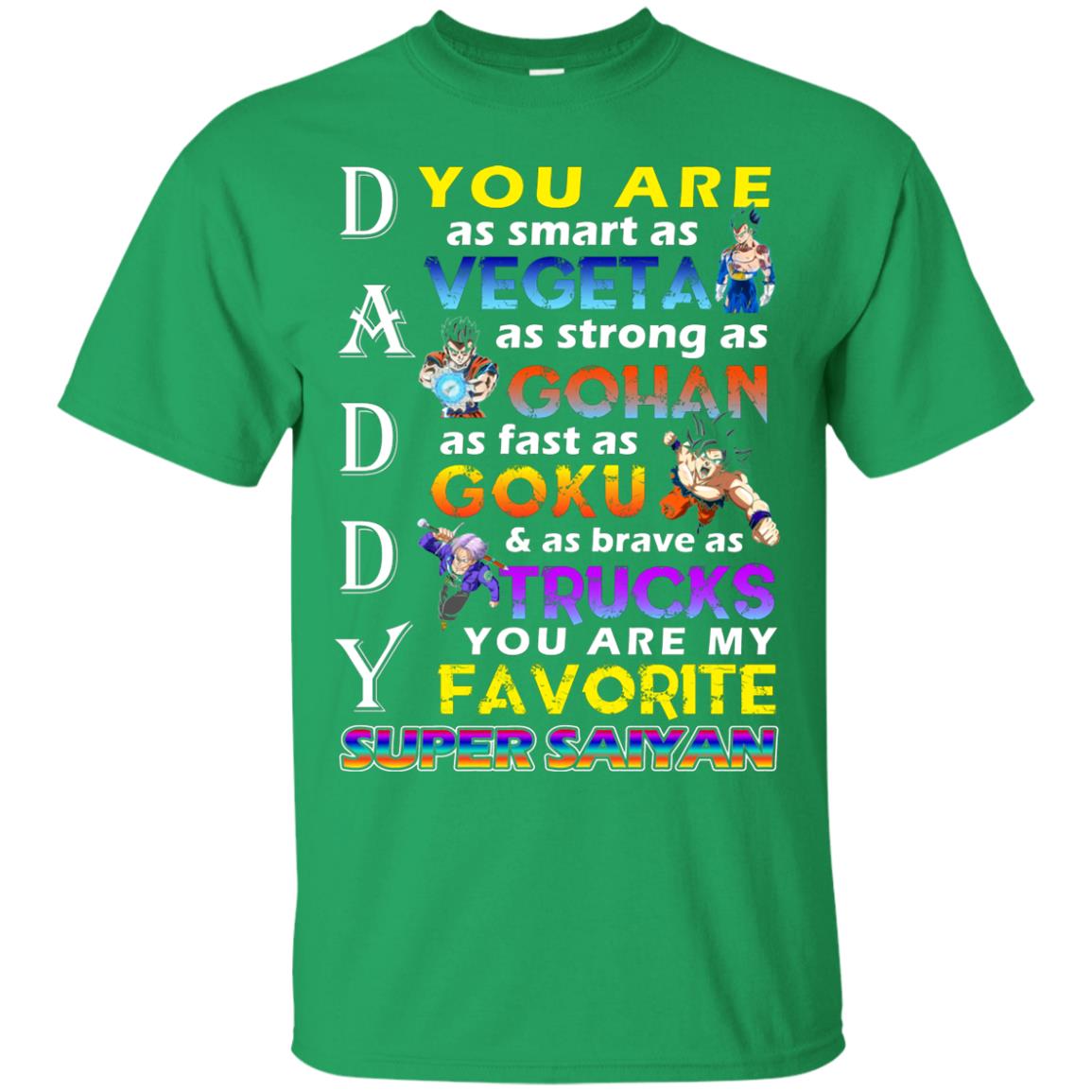 You Are As Smart As Vegeta Daddy T-shirt Irish Green