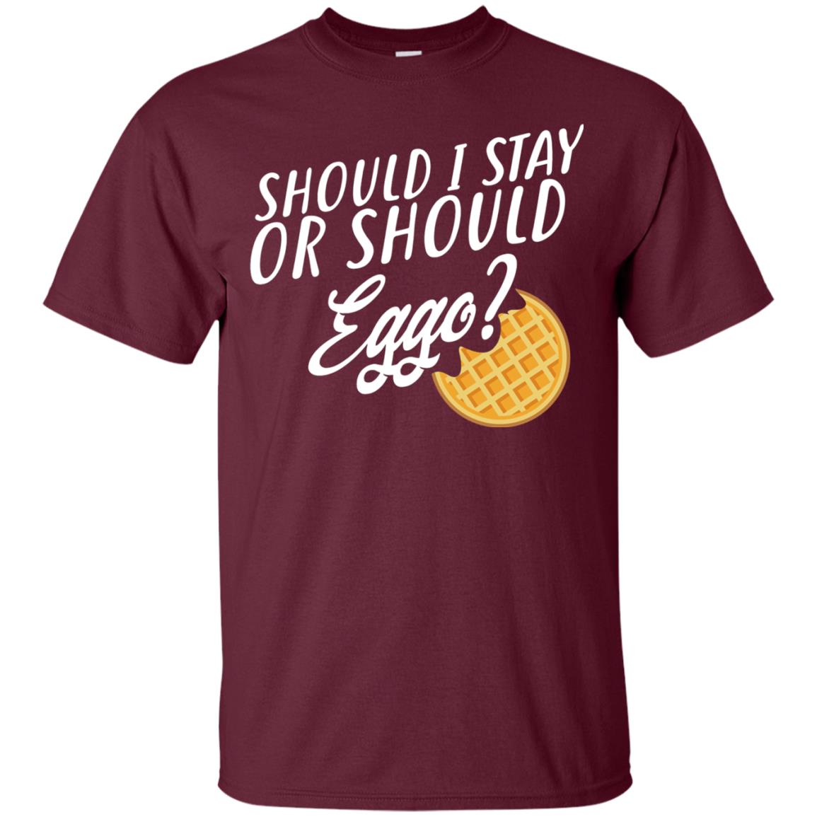 Should I Stay Or Should Eggo Funny Waffle Lover T-shirt Maroon