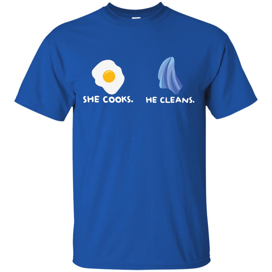 She Cooks He Cleans Shirt For Couple Royal