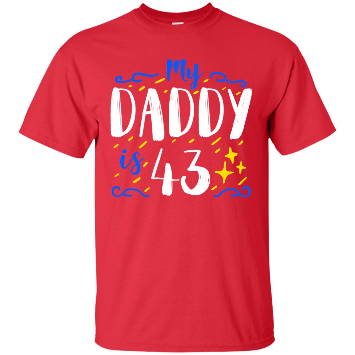 My Daddy Is 43 43rd Birthday Daddy Shirt For Sons Or Daughters Red
