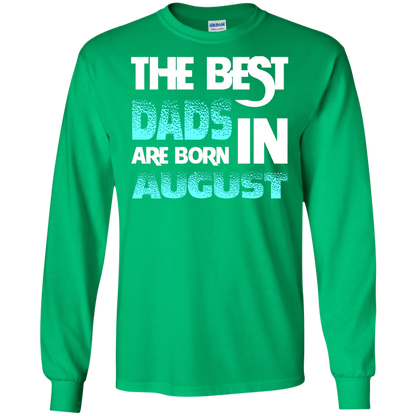 Daddy T-shirt The Best Dads Are Born In August Irish Green