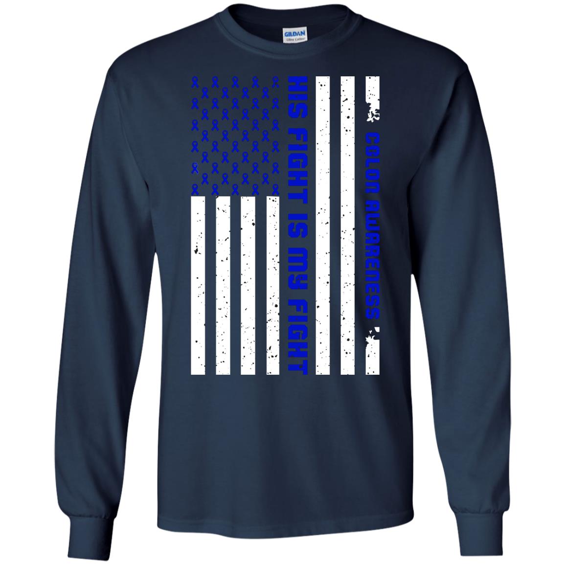 Colon Awareness His Fight Is My Fight Dark Blue Ribbon Stars Flag Of Usa Shirt Navy