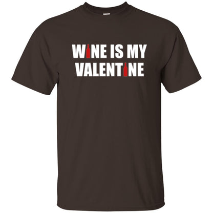Valentine Day T-shirt Wine Is My Valentine Dark Chocolate