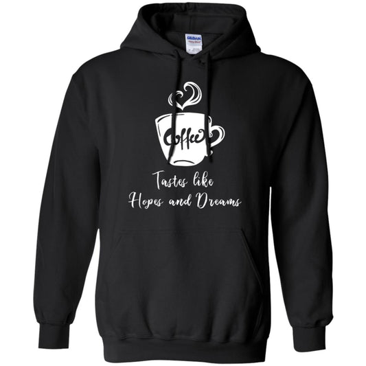Coffee Tastes Like Hopes And Dreams Shirt Black