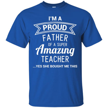 Im A Proud Father Of A Super Amazing Teacher Royal