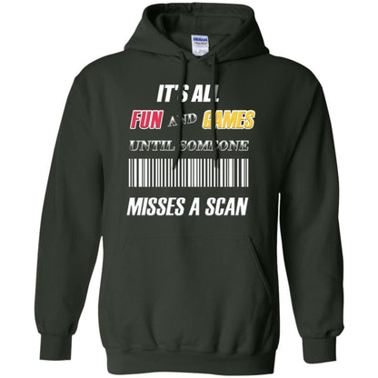 It's All Fun And Games Until Someone Misses A Scan Ggift Shirt Forest Green