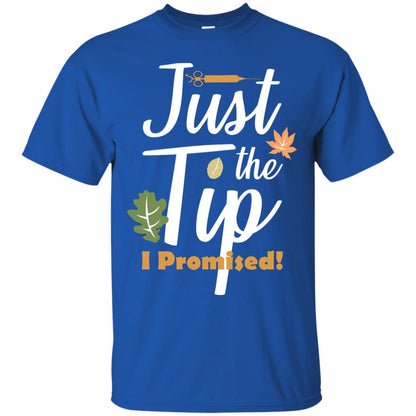 Just The Tip I Promised Shirt Royal