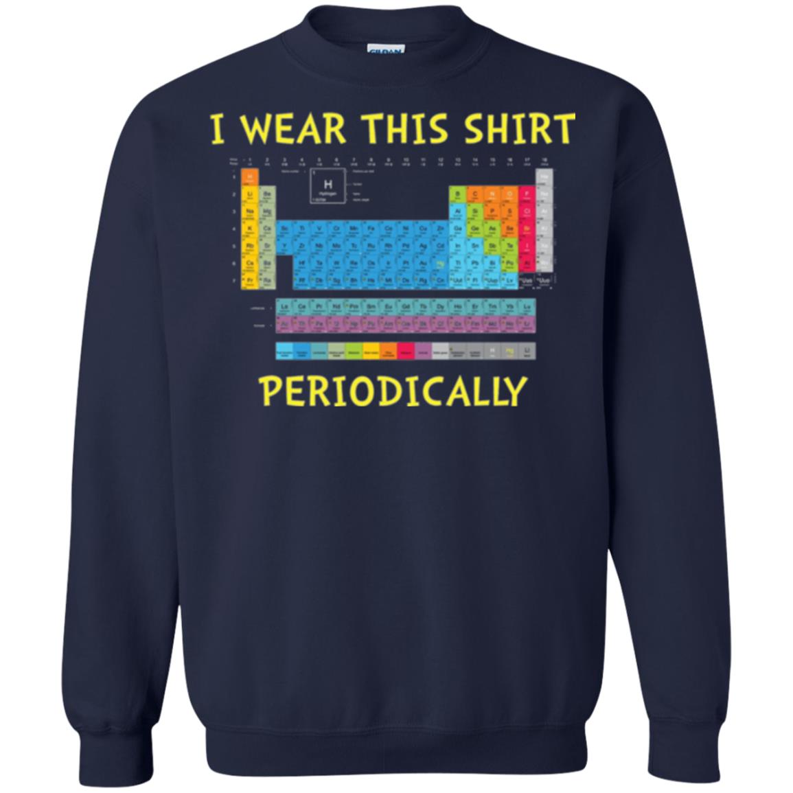 Periodic Table T-shirt I Wear This Shirt Periodically Navy