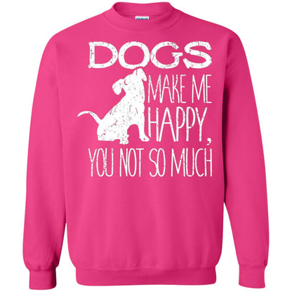 Dogs Make Me Happy You Not So Much Puppy Lover T-shirt Heliconia