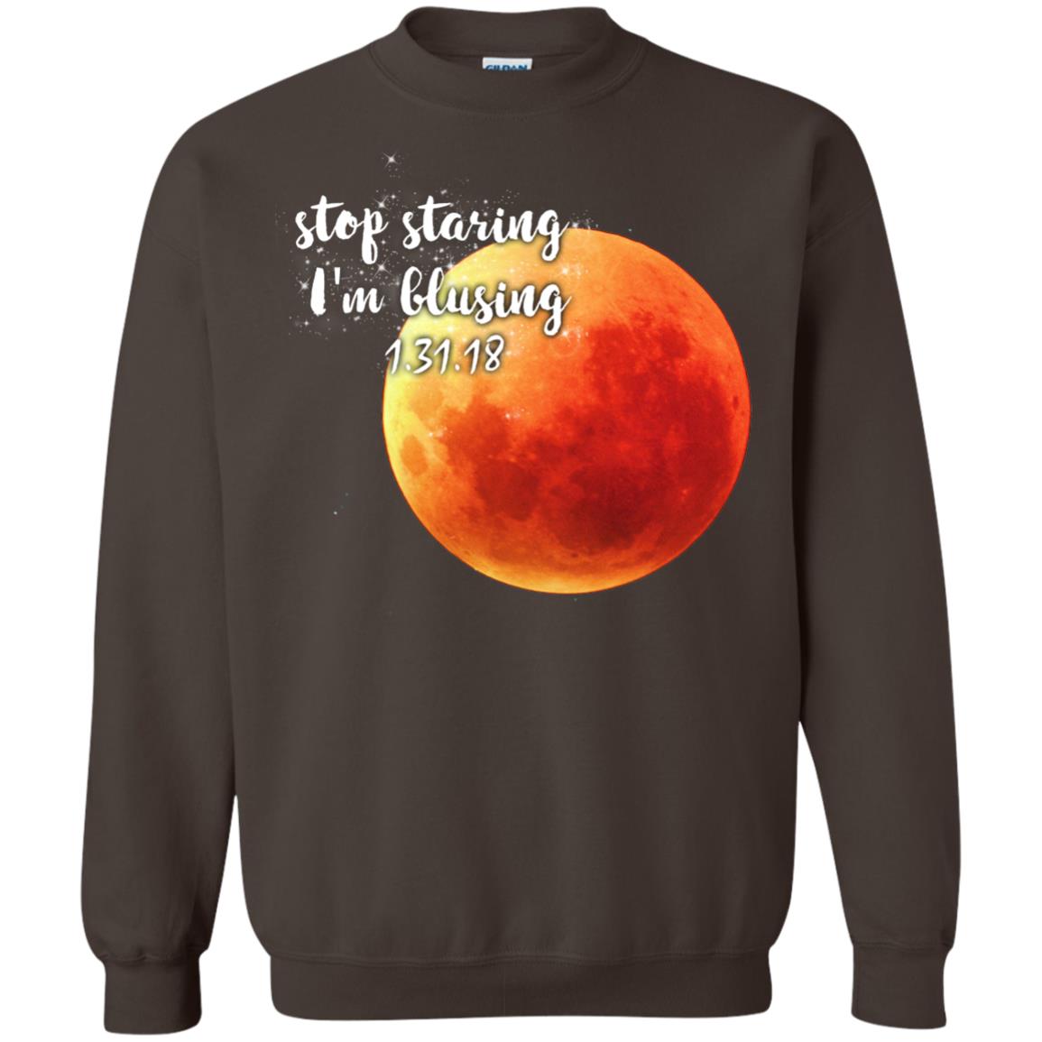 Blood Moon T-shirt Stop Staring I_m Blusing 1.31.18 Dark Chocolate