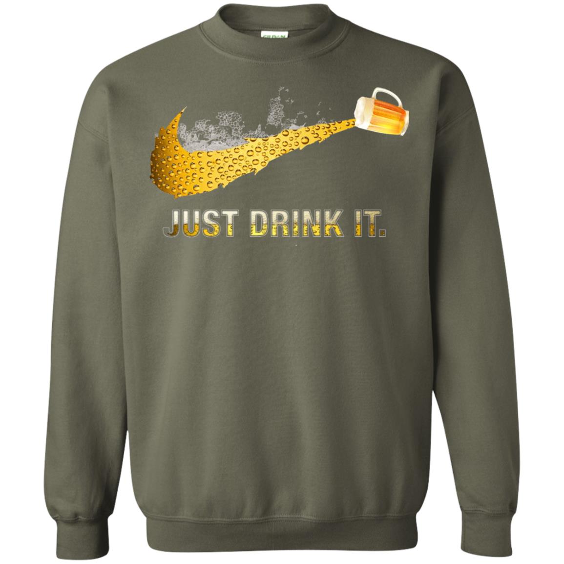 Beer Just Drink It Beer Lover T-shirt Military Green