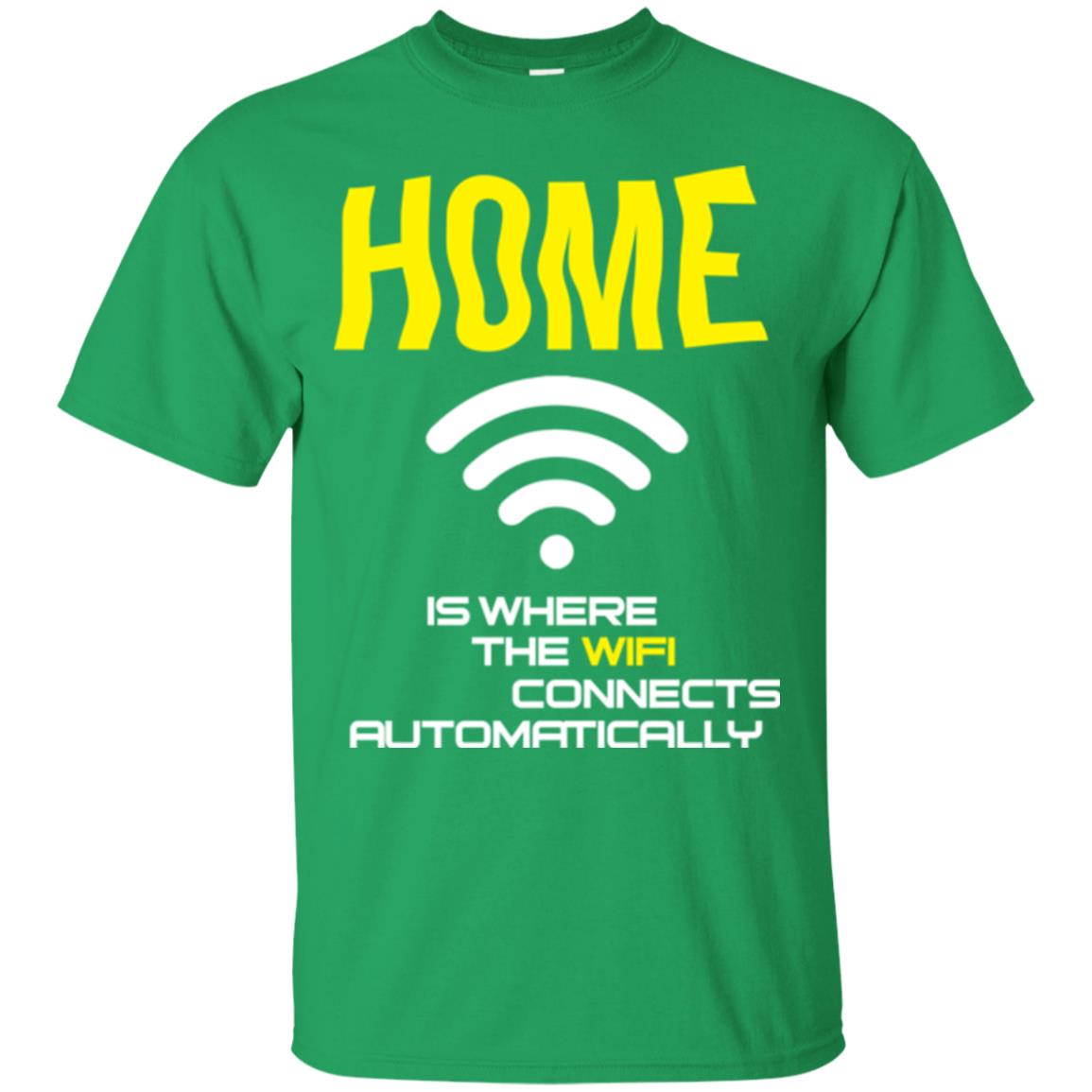 Home Is Where The Wifi Connects Automatically T-shirt Irish Green