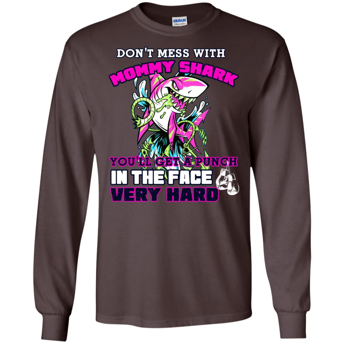 Don't Mess With Mommy Shark You'll Get A Punch In The Face Very Hard Family Shark Shirt Dark Chocolate