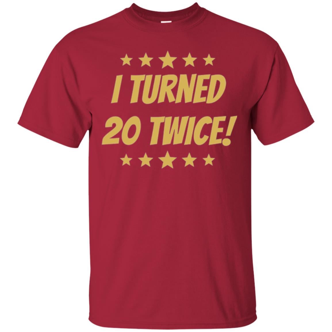 Brithday T-shirt I Turned 20 Twice Cardinal