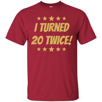 Brithday T-shirt I Turned 20 Twice Cardinal