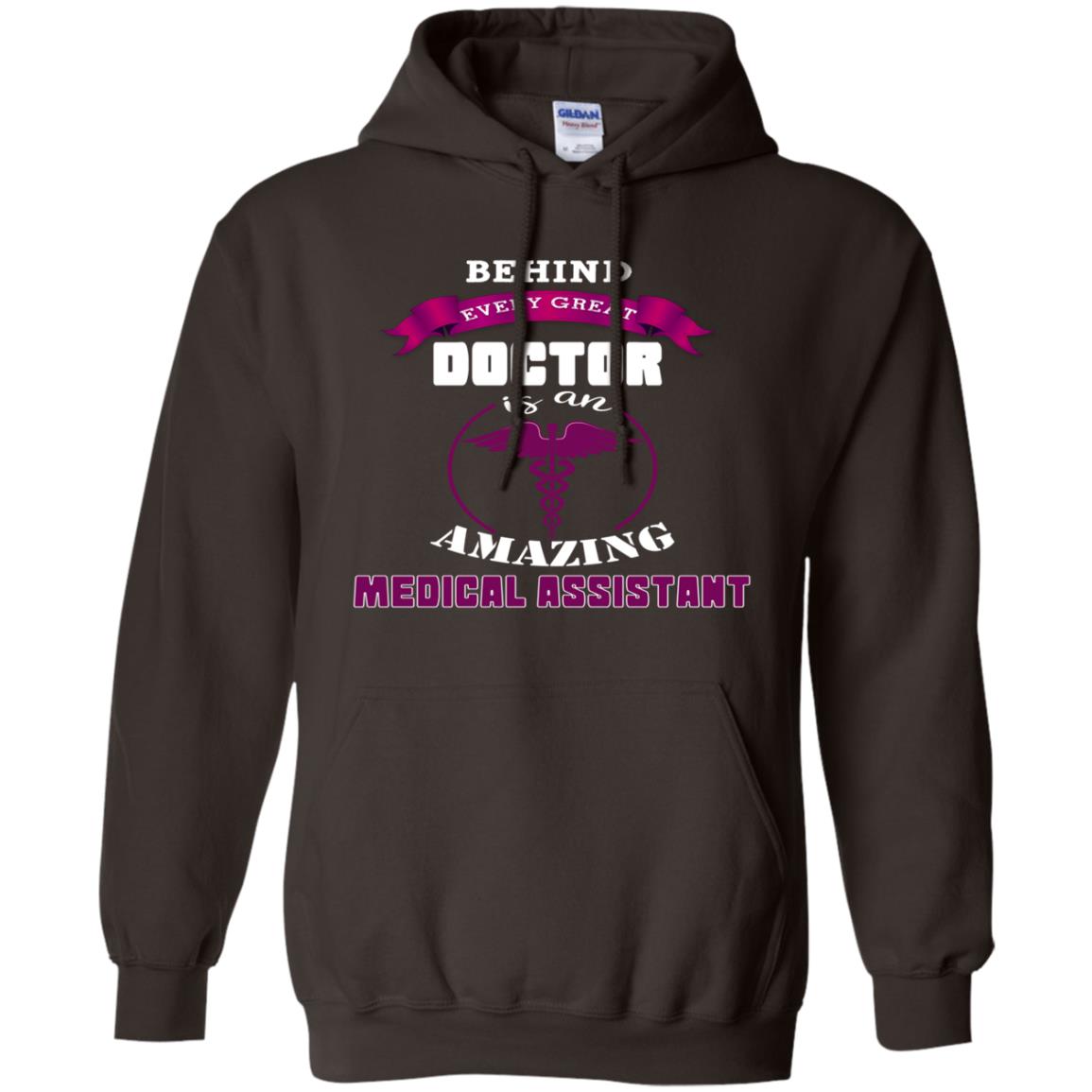 Behind Every Great Doctor Is Amazing Medical Assistant Shirt Dark Chocolate